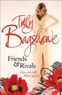 Friends and Rivals di Tilly Bagshawe edito da HarperCollins Publishers