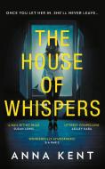 The House Of Whispers di Anna Kent edito da HarperCollins Publishers
