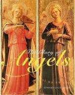 The Glory Of Angels di Edward Lucie-Smith edito da Harpercollins Publishers Inc