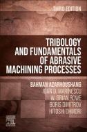 Tribology and Fundamentals of Abrasive Machining Processes di Bahman Azarhoushang edito da WILLIAM ANDREW INC