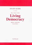 Study Guide For Living Democracy di Daniel M. Shea, Joanne Connor Green, Christopher Smith edito da Pearson Education (us)