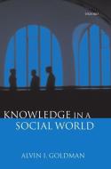 Knowledge in a Social World di Alvin I. Goldman edito da OXFORD UNIV PR