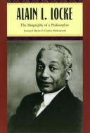 Alain L. Locke - The Biography of a Philosopher di Leonard Harris edito da University of Chicago Press