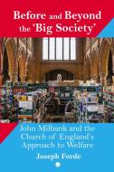 Before And Beyond The 'Big Society' di Joseph Forde edito da James Clarke & Co Ltd