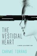 The Vestigial Heart di Carme (Research Professor Torras edito da MIT Press Ltd