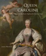 Queen Caroline di Joanna Marschner edito da Yale University Press