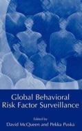Global Behavioral Risk Factor Surveillance di David V. McQueen, Pekka Puska edito da Springer US