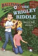 The Wrigley Riddle di David A. Kelly edito da Random House Books for Young Readers