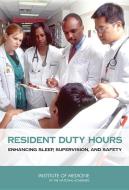 Resident Duty Hours: Enhancing Sleep, Supervision, and Safety di Research Council National, Committee on Optimizing Graduate Medical, Institute Of Medicine edito da NATL ACADEMY PR