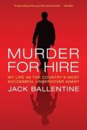 Murder for Hire di Jack Ballentine edito da St. Martin's Griffin