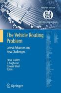 The Vehicle Routing Problem: Latest Advances and New Challenges di Bruce L. Golden edito da SPRINGER NATURE