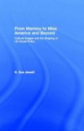 From Mammy to Miss America and Beyond di K. Sue Jewell edito da Taylor & Francis Ltd