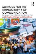 Methods for the Ethnography of Communication di Judith Kaplan-Weinger edito da Routledge
