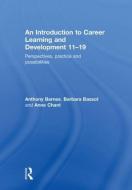 An Introduction to Career Learning & Development 11-19 di Anthony (Canterbury Christ Church University Barnes, Barbara (Canterbury Christ Church University Bassot, Chan edito da Taylor & Francis Ltd
