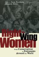 Right-Wing Women: From Conservatives to Extremists Around the World di Paola Bacchetta, Margaret Power edito da ROUTLEDGE