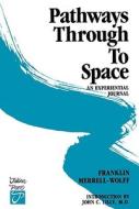 Pathways Through To Space di Franklin Merrell-Wolff edito da Random House Usa Inc