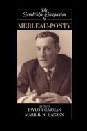 The Cambridge Companion to Merleau-Ponty edito da Cambridge University Press
