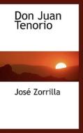 Don Juan Tenorio di Jos Zorrilla edito da Bibliolife