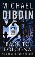 Back To Bologna di Michael Dibdin edito da Faber And Faber