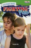 Just Right Words: Fighting Fair di Vickie An edito da TURTLEBACK BOOKS