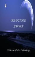 Bedtime Story di Etienne Brice Mbolong edito da LIGHTNING SOURCE INC