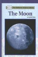 The Moon di Heather Miller edito da KidHaven Press