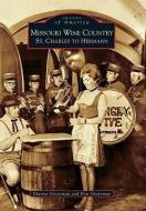 Missouri Wine Country: St. Charles to Hermann di Dianna Graveman, Don Graveman edito da ARCADIA PUB (SC)