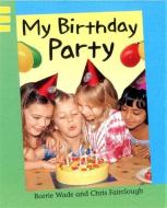 My Birthday Party di Barrie Wade edito da Hachette Children's Group
