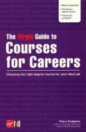 The Virgin Guide To Courses For Careers di Piers Dudgeon edito da Ebury Publishing