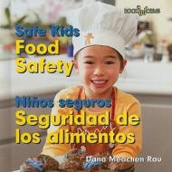 Food Safety/Seguridad de Los Alimentos di Dana Meachen Rau edito da Cavendish Square Publishing