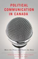 Political Communication in Canada edito da UBC Press