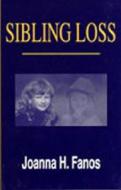 Sibling Loss di Joanna H. Fanos edito da Taylor & Francis Inc
