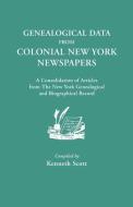 Genealogical Data from Colonial New York Newspapers. a Consolidation of Articles from the New York Genealogical and Biog edito da Clearfield