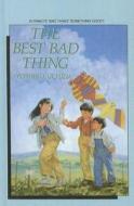 The Best Bad Thing di Yoshiko Uchida edito da Perfection Learning