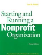 Starting and Running a Nonprofit Organization di Joan M. Hummel edito da University of Minnesota Press