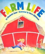 Farm Life di Elizabeth Spurr edito da Holiday House