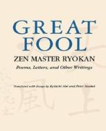 Great Fool: Zen Master Ryōkan; Poems, Letters, and Other Writings di Ryokan edito da UNIV OF HAWAII PR