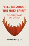 Tell Me about the Holy Spirit di Sj Gerald O'Mahony edito da GRACEWING