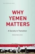 Why Yemen Matters di Helen Lackner edito da Saqi Books