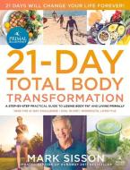 The Primal Blueprint 21-Day Total Body Transformation: A Complete, Step-By-Step, Gene Reprogramming Action Plan di Mark Sisson edito da PRIMAL NUTRITION