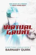 Virtual Grunt di Barnaby Quirk edito da Blazing Things LLC