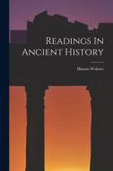 Readings In Ancient History di Hutton Webster edito da LEGARE STREET PR