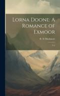 Lorna Doone: A Romance of Exmoor: V.2 di R. D. Blackmore edito da LEGARE STREET PR