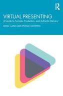 Virtual Presenting di Jamie Cohen, Michael Sorrentino edito da Taylor & Francis Ltd