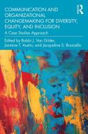 Communication And Organizational Changemaking For Diversity, Equity, And Inclusion edito da Taylor & Francis Ltd