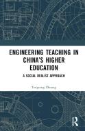 Engineering Teaching In China's Higher Education di Tengteng Zhuang edito da Taylor & Francis Ltd