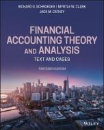 Financial Accounting Theory and Analysis: Text and Cases di Richard G. Schroeder, Myrtle W. Clark, Jack M. Cathey edito da WILEY