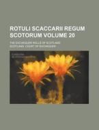 Rotuli Scaccarii Regum Scotorum Volume 20; The Exchequer Rolls of Scotland di Scotland Court of Exchequer edito da Rarebooksclub.com