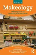 Makeology: Makerspaces as Learning Environments, Volume 1 edito da ROUTLEDGE