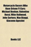 Motorcycle Racers Who Have Driven F1 Car di Books Llc edito da Books LLC